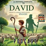 La Historia Completa de David_ Desde Su Llamado hasta Goliat