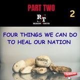 PT2-Four Things To Heal Our Nation - 5:29:23, 6.49 PM