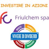 INVESTIRE IN AZIONI Friulchem - ne parliamo con il CEO Disma Giovanni Mazzola