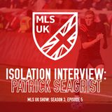 S3 Episode 5: Isolation Interview: Patrick Seagrist