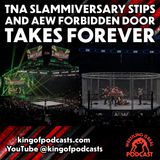 TNA Slammiversary Stips and AEW Forbidden Door Takes Forever