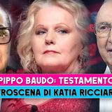 Pippo Baudo Testamento: Il Retroscena Di Katia Ricciarelli!