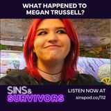 What Happened to Megan Trussell?