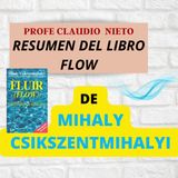 158. Resumen del libro FLOW,Una psicología de la felicidad, de Mihaly Csikszentmihalyi