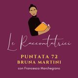 Intervista a Bruna Martini. La sua storia di vita, il suo viaggio-radice, il suo dono per tutte noi.
