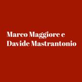 Marco Maggiore e Davide Mastrantonio