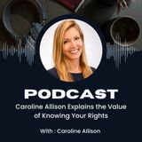 Caroline Allison Explains the Value of Knowing Your Rights