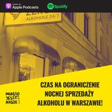 Czas na ograniczenie nocnej sprzedaży alkoholu w Warszawie!