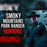A Park Ranger Entered the Smokies’ Forbidden Zone at 2AM | Horror Audiobook