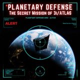 Planetary DEFENSE: The SECRET Mission of 3I/ATLAS