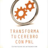 Transforma Tu Cerebro Con Pnl - Wendy Jago