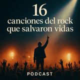Episodio 9  16 Canciones que salvaron vidas