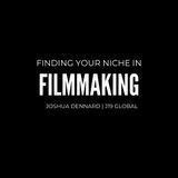 Filmmaking- Joshua Dennard