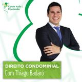 Episódio 27 - Os Desafios do Direito Condominial - Thiago Badaró em entrevista a Márcio Martins