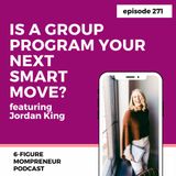 Is a group program your next smart move? featuring Jordan King
