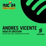 Andres Vicente : Ericsson, Shares His Insights On The Country's Tech Innovation At IMC 2024: India's Telecom Growth: Speed & Capacity