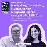 S2E09 Navigating Uncertainty: Humanitarian Nonprofits in the context of USAID cuts? - with Lars Nissen, ACAPS