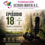 T2 episodio 18.- Ayudar es transformar