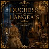 The Duchess of Langeais by Honoré de Balzac (Complete Audiobook) | French Classic of Love, Society & Redemption