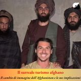 Il surreale turismo afghano e le sue implicazioni