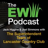 The EW Podcast - The Superintendent Team of Lancaster Country Club