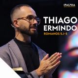 Romanos 5.1-5 | Rev Thiago Ermindo