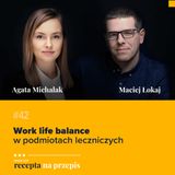 042 – Work life balance w podmiotach leczniczych - Agata Michalak