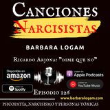 P1xEp.126. Análisis de la Canción Narcisista: Ricardo Arjona. "Dime que No".
