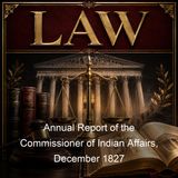 Annual Report of the Commissioner of Indian Affairs December 1827 - Commissioner of Indian Affairs