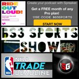BS3 Sports Show - "Trades, Trades, & More Trades"