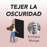 Emiliano Monge presenta Tejer la oscuridad