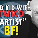 6372 I Had a Kid with a Tattoo-Artist Boyfriend! CALL IN SHOW