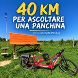 40 km per ascoltare una panchina