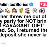 My mother threw me out of her birthday party for NOT bringing an _EXTRAVAGANT GIFT