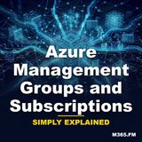 Azure Management Groups and Subscriptions - Simply Explained