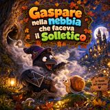 Gaspare nella nebbia che faceva il solletico