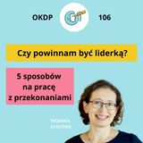 Czy powinnam być liderką? 5 sposobów na pracę z przekonaniami - OKDP 106