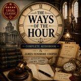 The Ways of the Hour by James Fenimore Cooper | Complete Audiobook | Courtroom Mystery, Justice & American Legal Drama Part 1