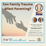Can Family Trauma Affect Parenting