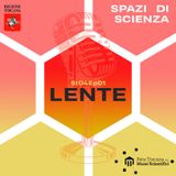 01 Quarta Stagione - Spazi di Scienza - Lente