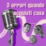 3 Errori quando acquisti casa