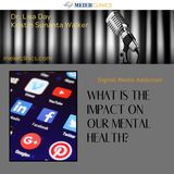 Digital Media Addiction: What Is the Impact on Mental Health?