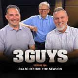 3 Guys Before The Game - Calm Before The Season (Episode 567)