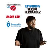 5. Sergio Fernández, de Dagga CBD, un caso de éxito
