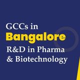 Global Captive Centers in Bangalore Transforming & Reshaping R&D in Pharma and Biotechnology