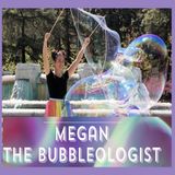 Bubbleologist - Megan -McIver