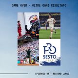 GAME OVER - OLTRE OGNI RISULTATO - Ep.44 - Weekend Lungo