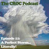 Ep11: Confessions Module - "A Perfect Storm... Literally!"