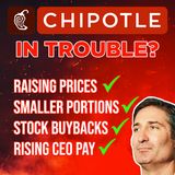179. Chipotle Stock in Trouble? | Raising Prices, CEO Pay, Stock Buybacks, and Tiny Burritos!