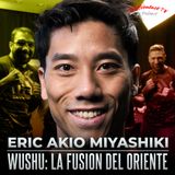WUSHU / STUNT con ERIC AKIO MIYASHIKI: "LA FUSIÓN DEL ORIENTE"